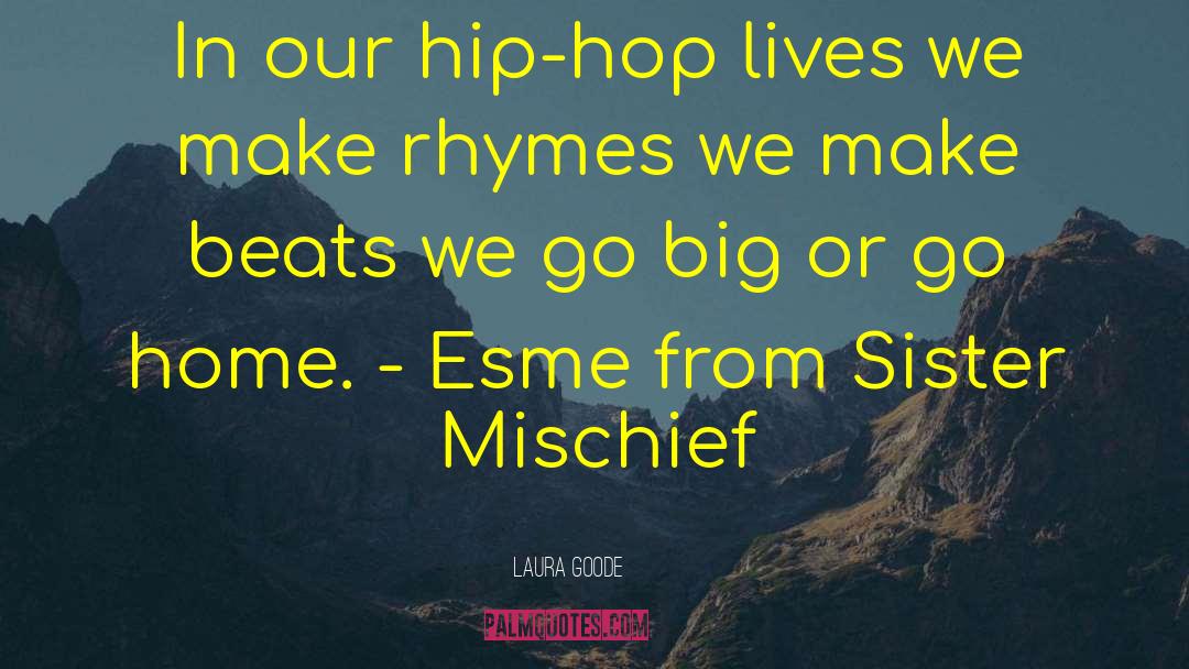 Gangsta Rhymes quotes by Laura Goode