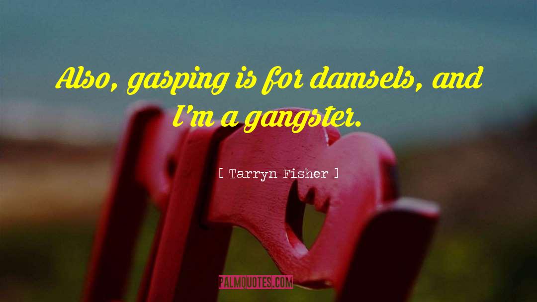 Gangster Hero quotes by Tarryn Fisher