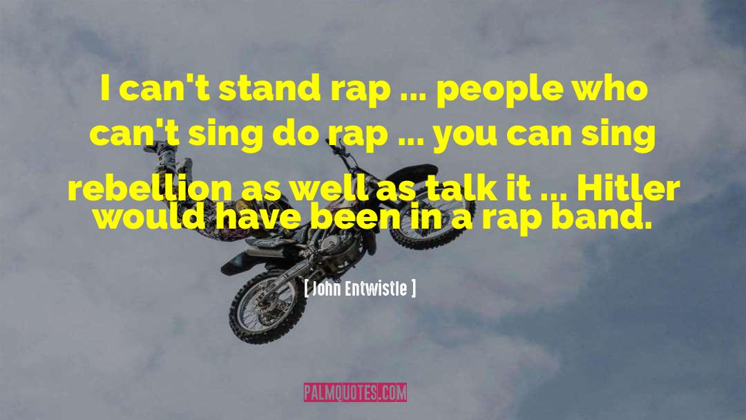 Gangster Rap quotes by John Entwistle