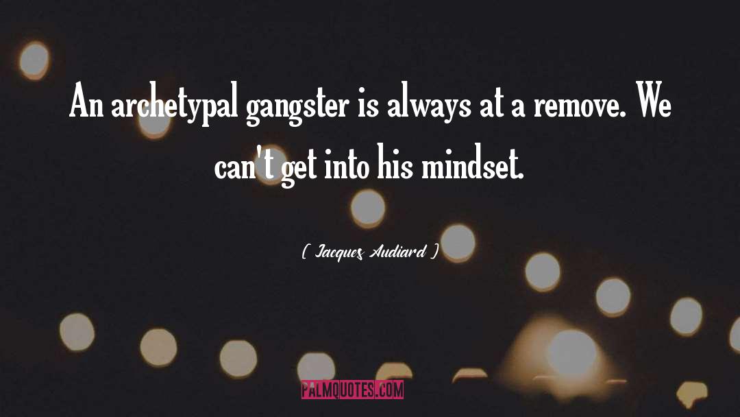 Gangsters quotes by Jacques Audiard