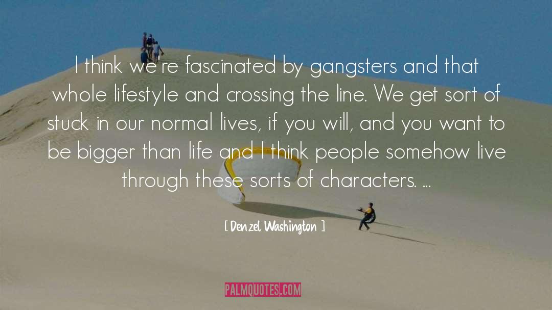 Gangsters quotes by Denzel Washington