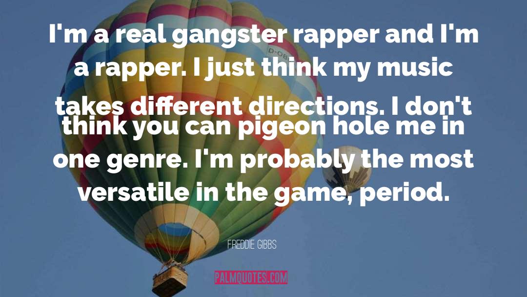 Gangsters quotes by Freddie Gibbs