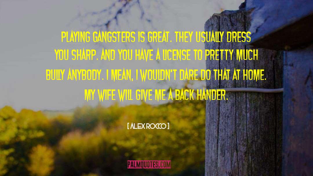 Gangsters quotes by Alex Rocco