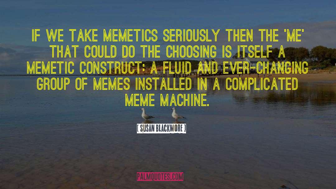 Ganked Meme quotes by Susan Blackmore