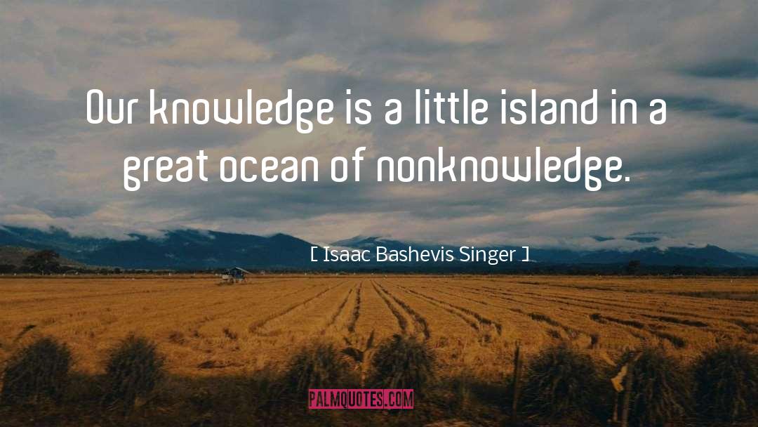 Gansett Island quotes by Isaac Bashevis Singer