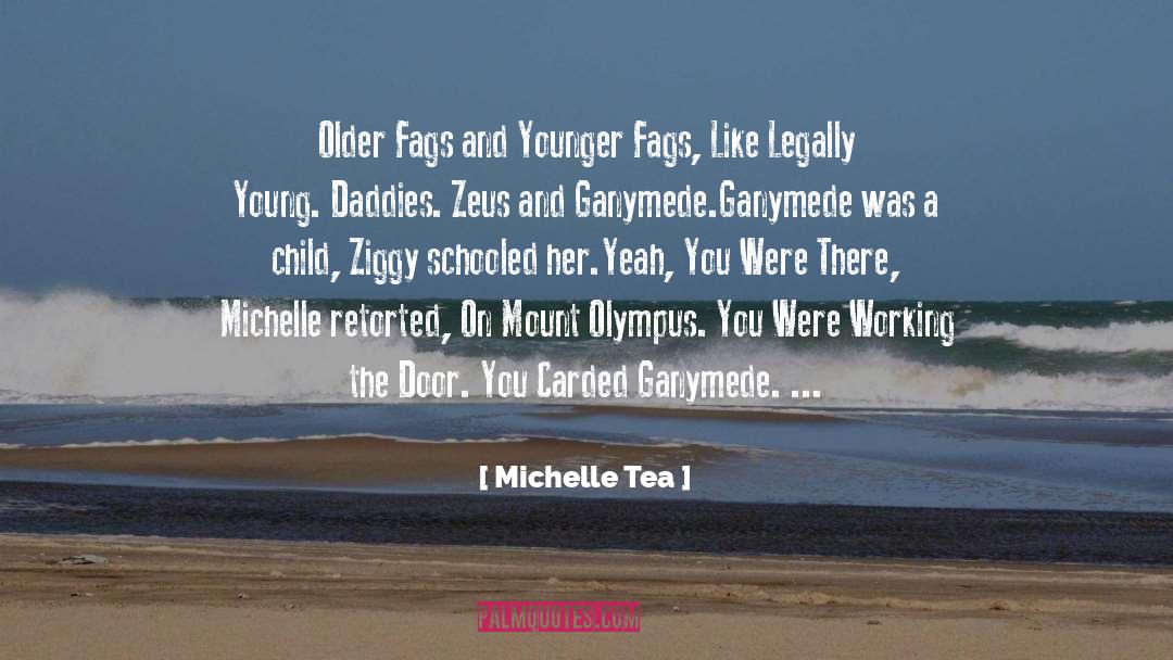 Ganymede quotes by Michelle Tea