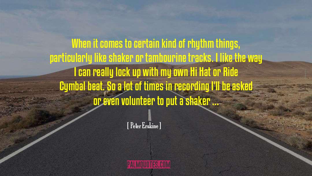 Ganza Shaker quotes by Peter Erskine