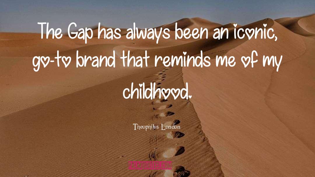Gap Armour quotes by Theophilus London