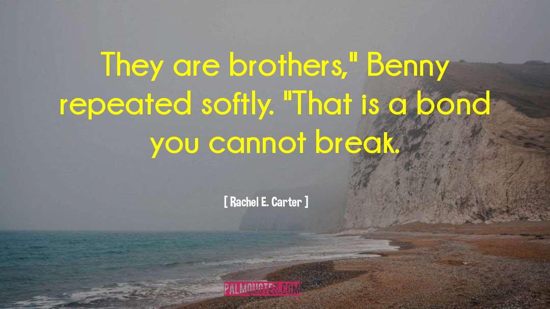 Garabo Brothers quotes by Rachel E. Carter