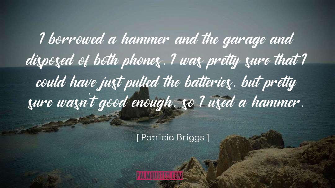Garage quotes by Patricia Briggs