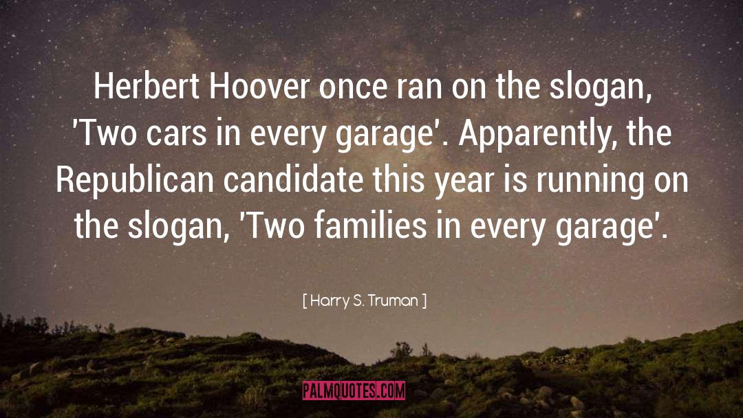 Garage quotes by Harry S. Truman
