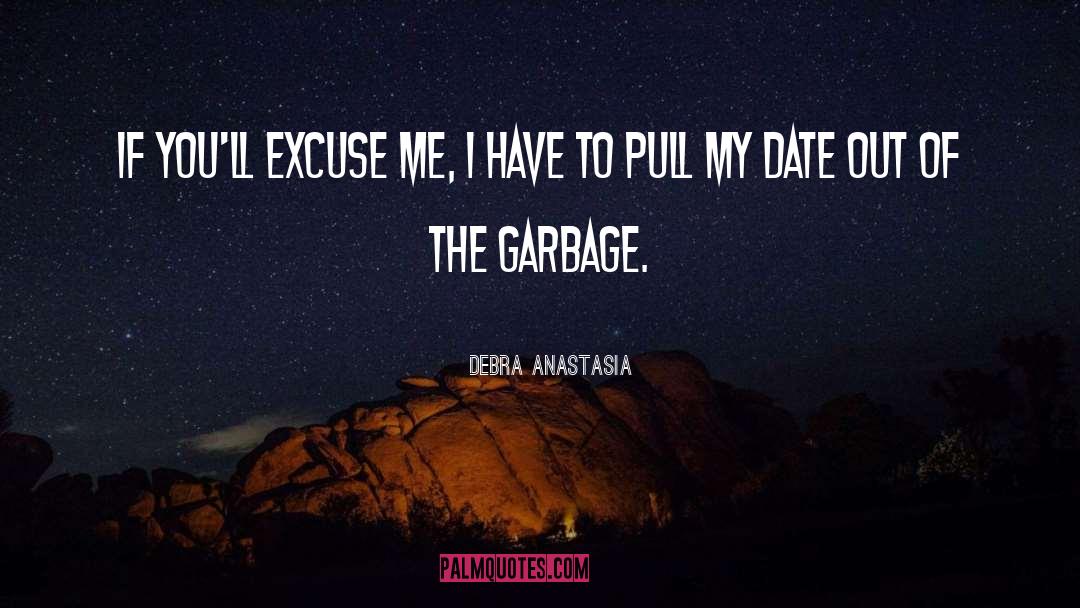 Garbage quotes by Debra Anastasia