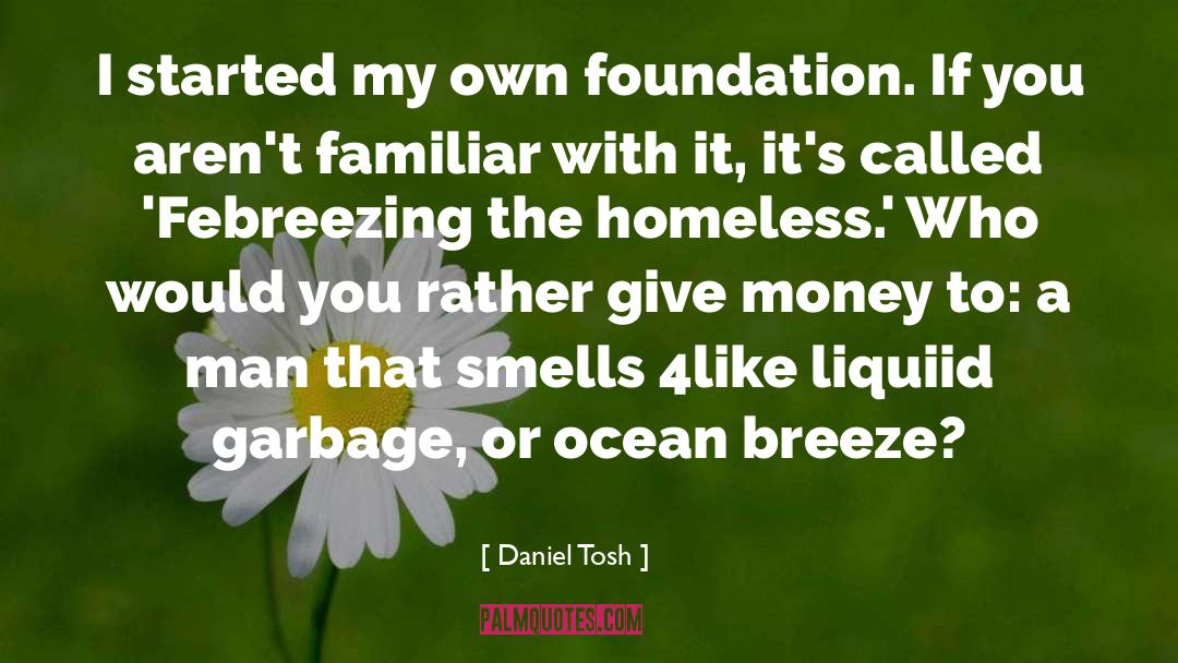 Garbage quotes by Daniel Tosh