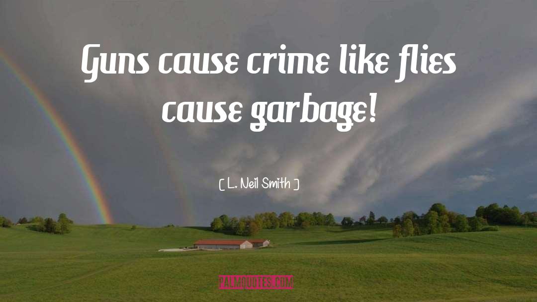 Garbage quotes by L. Neil Smith