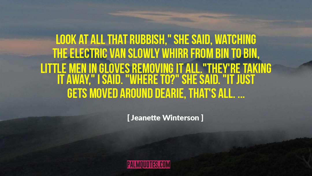 Garbage Trucks quotes by Jeanette Winterson