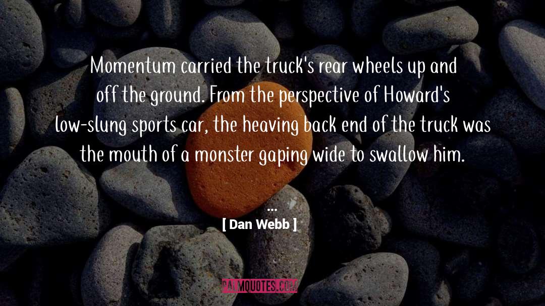 Garbage Trucks quotes by Dan Webb