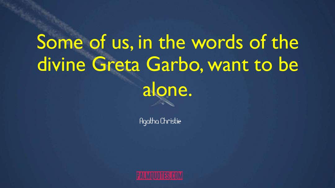 Garbo quotes by Agatha Christie