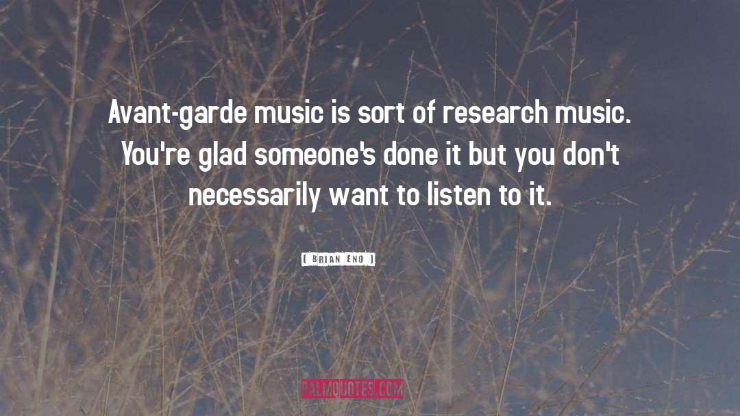 Garde quotes by Brian Eno