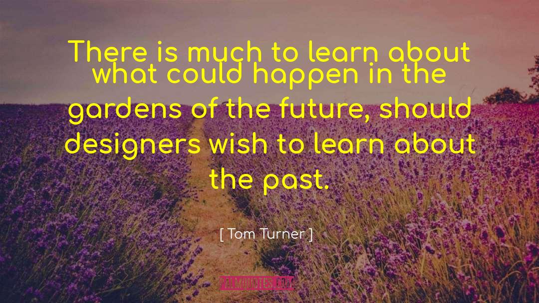 Garden History quotes by Tom Turner