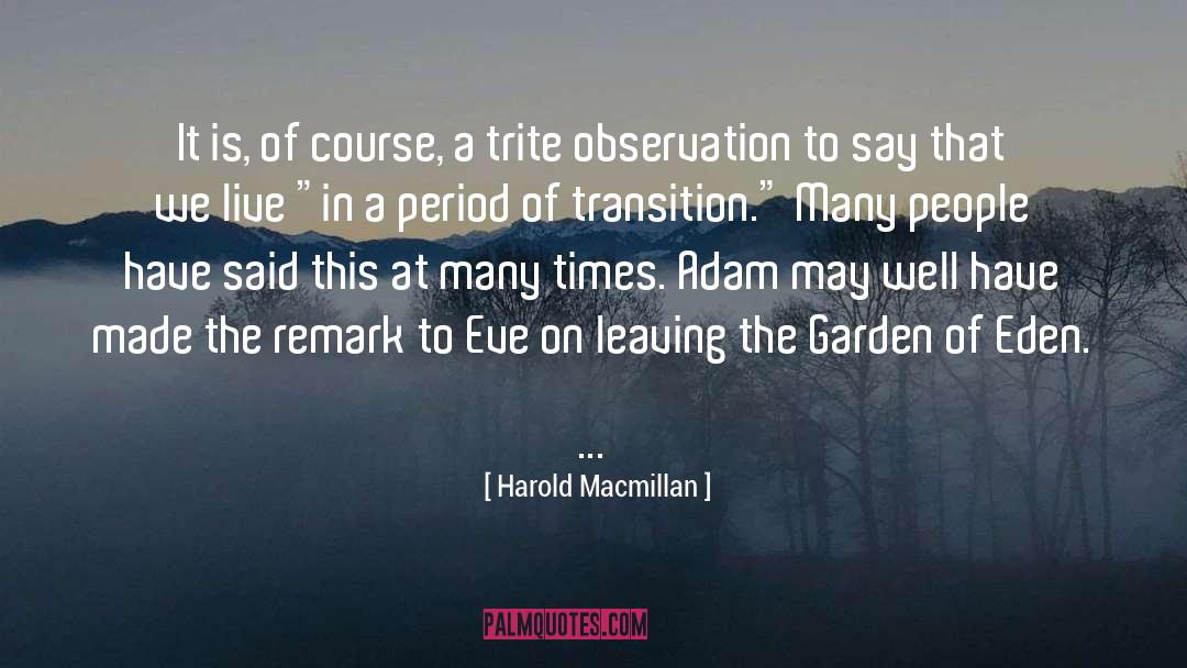 Garden Of Eden quotes by Harold Macmillan