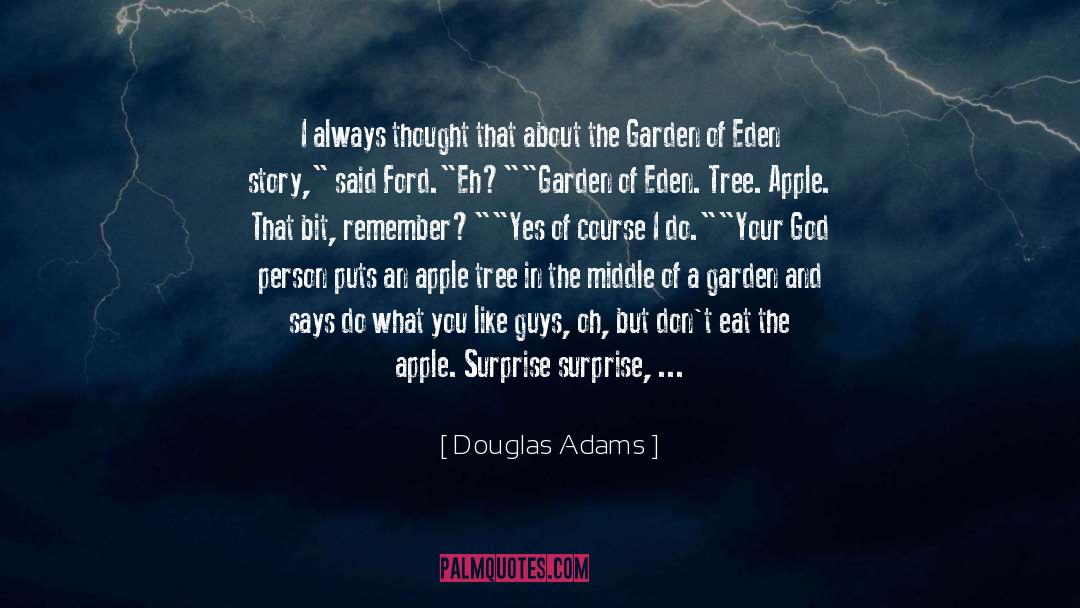 Garden Of Eden quotes by Douglas Adams
