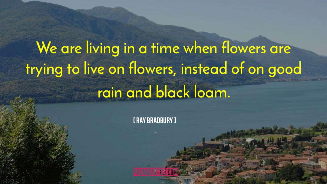 Garden Of Flowers quotes by Ray Bradbury