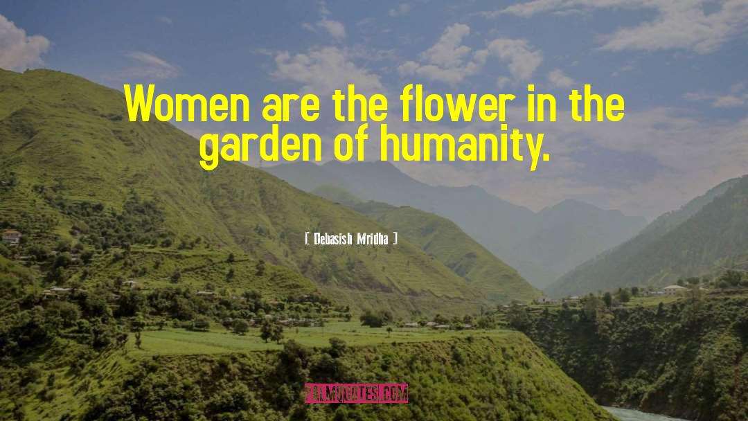 Garden Of Humanity quotes by Debasish Mridha