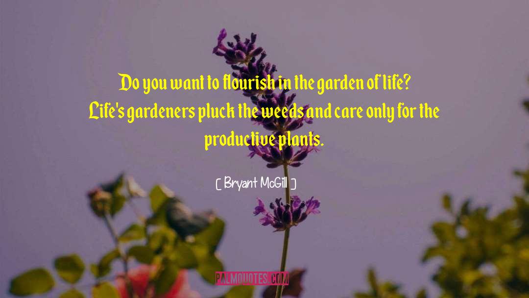 Garden Of Life quotes by Bryant McGill