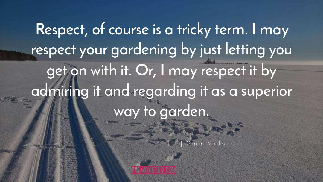 Garden Of Simple quotes by Simon Blackburn