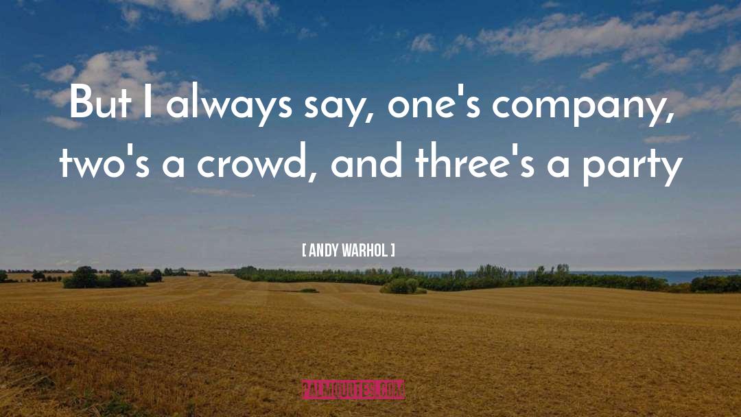 Garden Party quotes by Andy Warhol