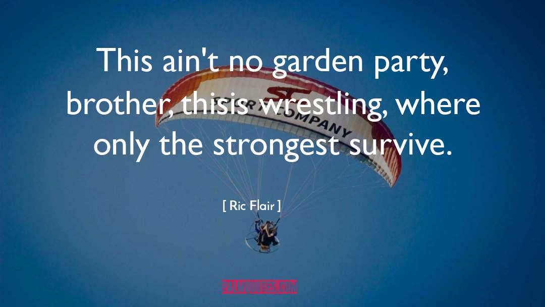 Garden Party quotes by Ric Flair