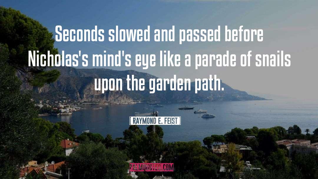 Garden Path quotes by Raymond E. Feist