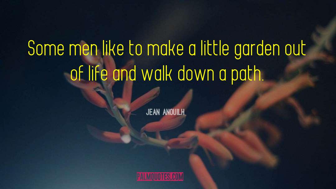 Garden Path quotes by Jean Anouilh