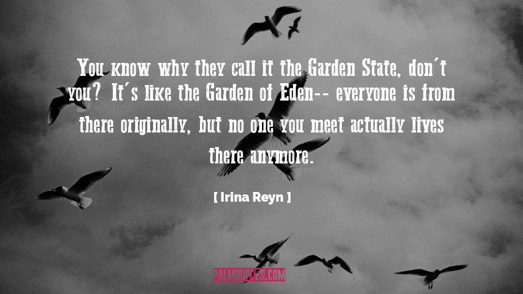 Garden State quotes by Irina Reyn