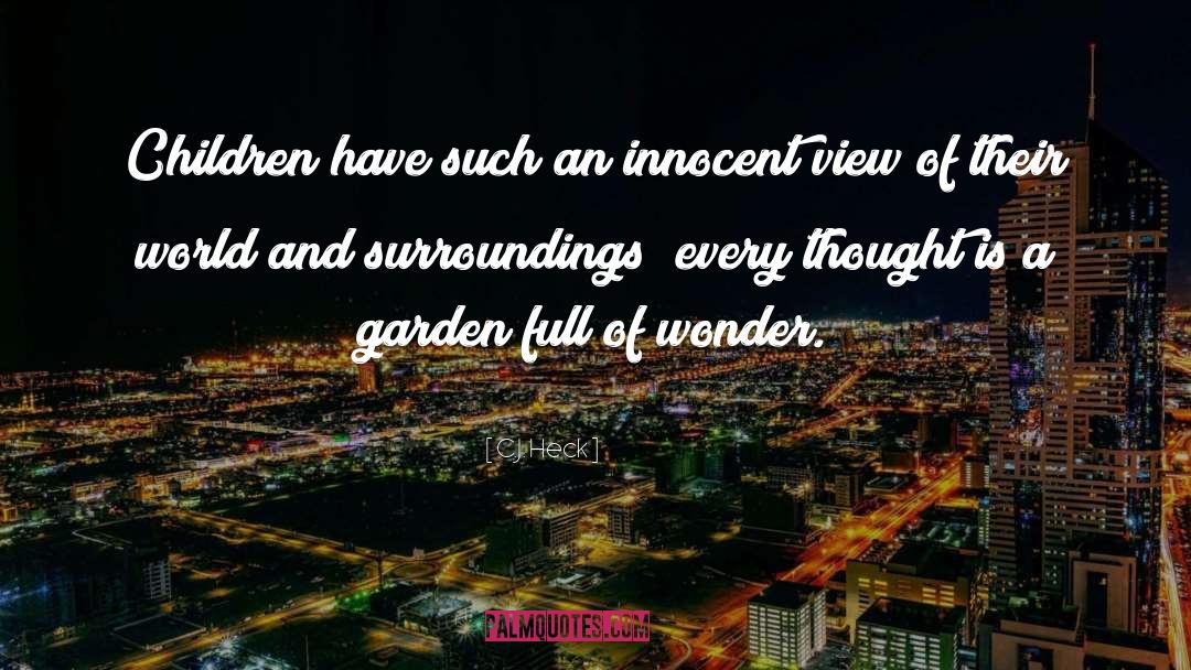 Garden Thoughts quotes by C.J. Heck