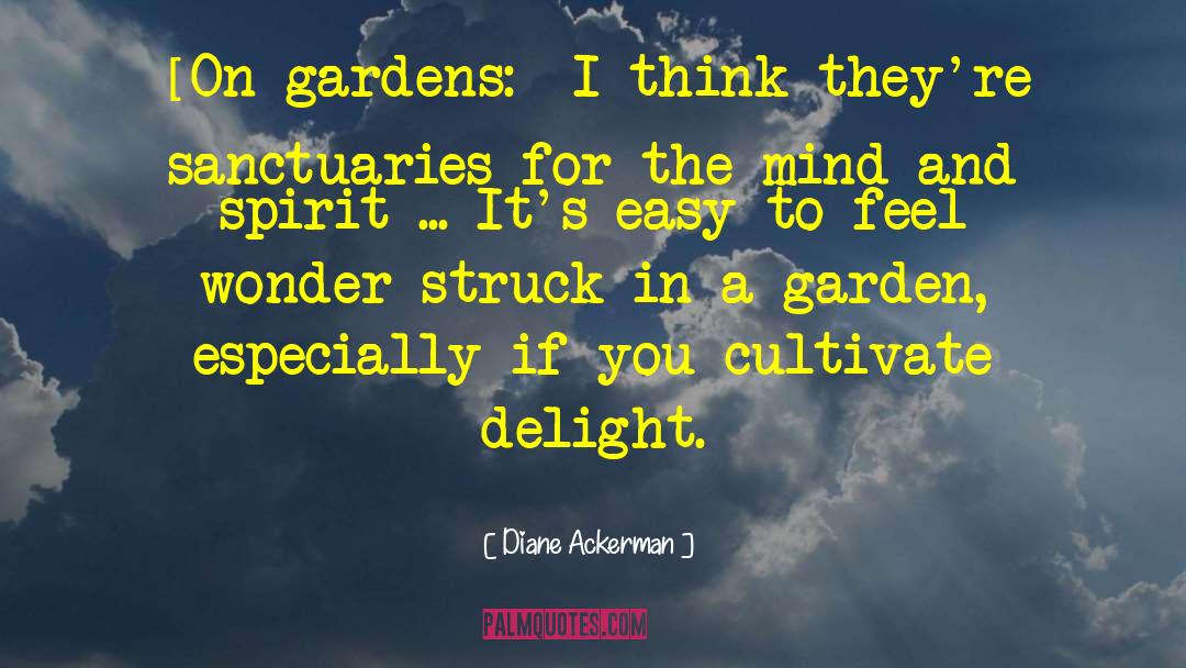 Garden Tool quotes by Diane Ackerman