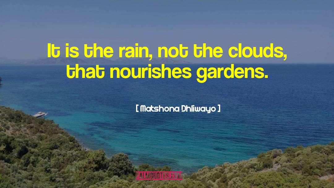 Garden Wisdom quotes by Matshona Dhliwayo