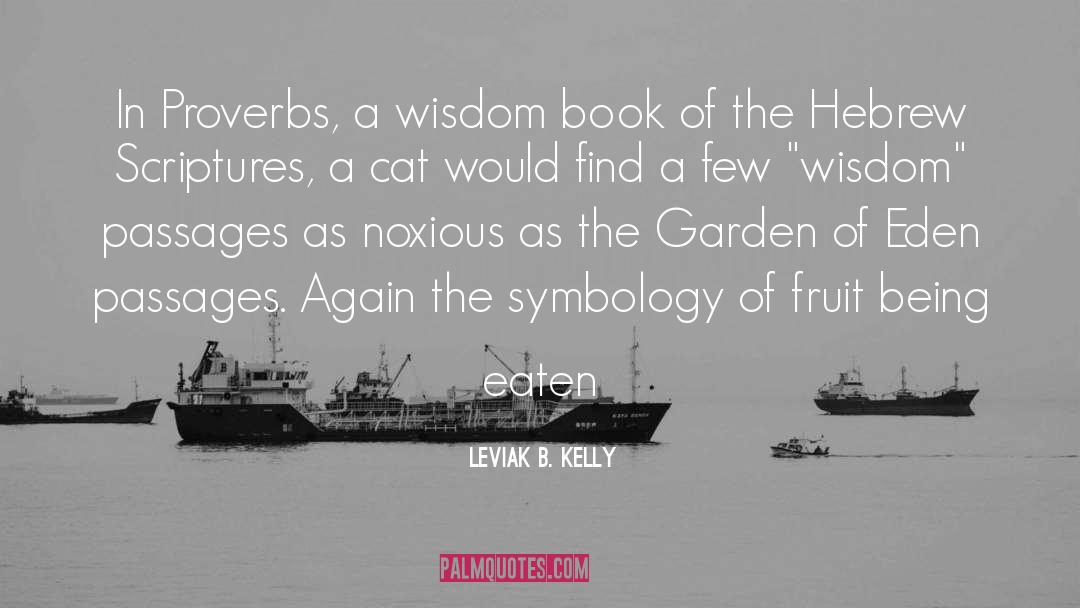 Garden Wisdom quotes by Leviak B. Kelly
