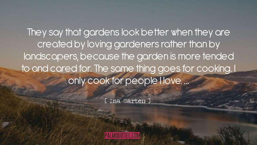 Gardener quotes by Ina Garten