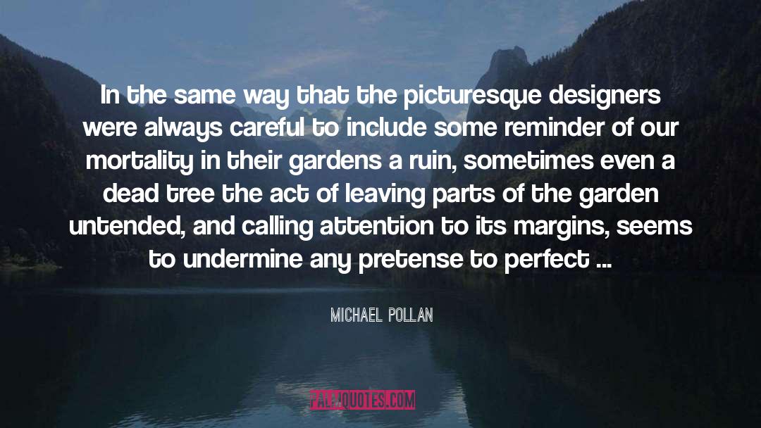 Gardener quotes by Michael Pollan