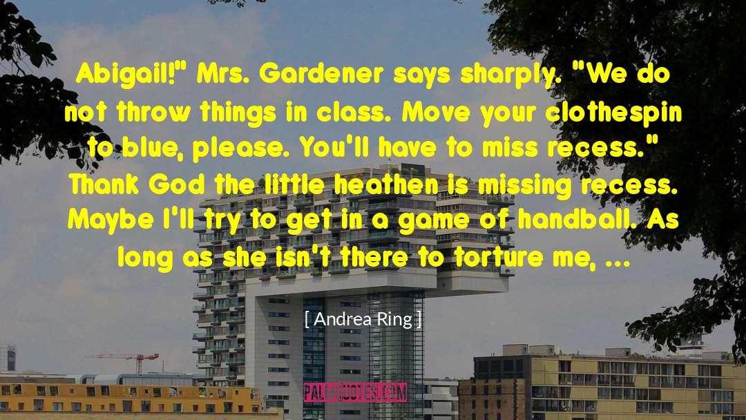 Gardener quotes by Andrea Ring
