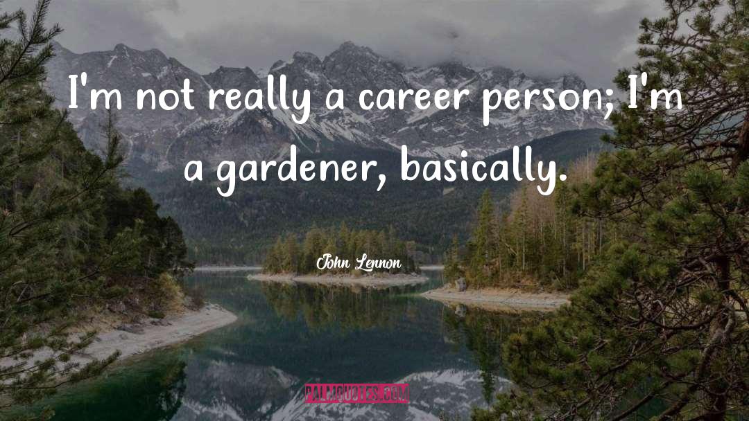 Gardener quotes by John Lennon