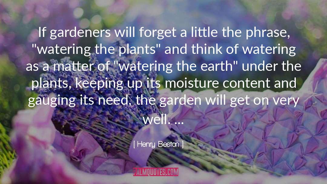 Gardeners quotes by Henry Beston
