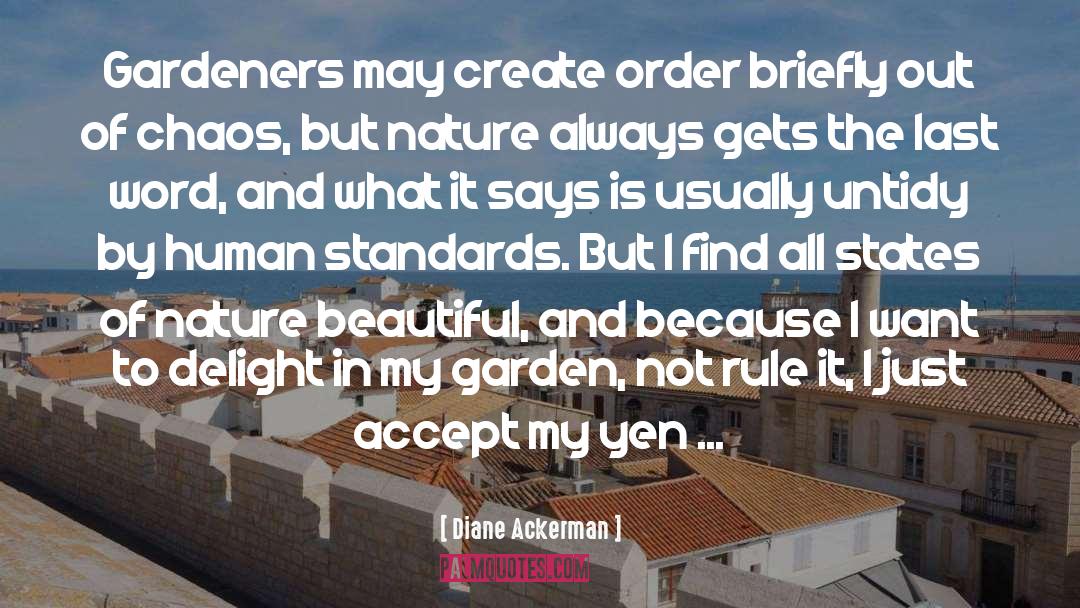 Gardeners quotes by Diane Ackerman