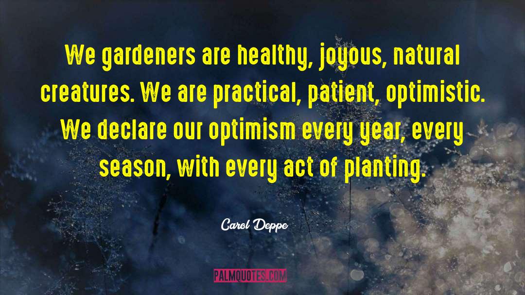 Gardeners quotes by Carol Deppe