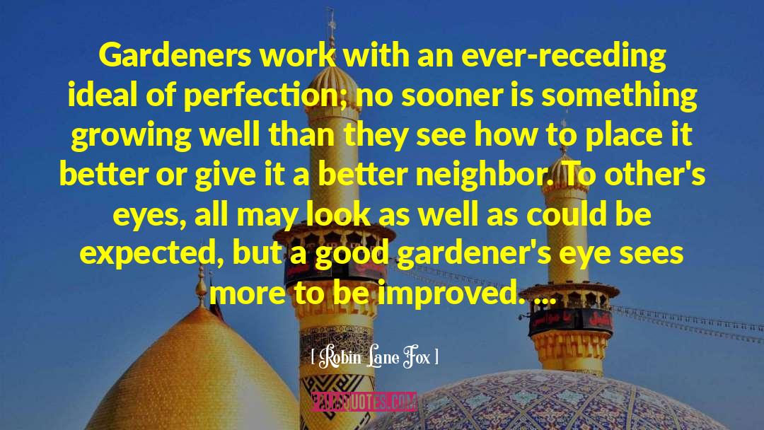 Gardeners quotes by Robin Lane Fox