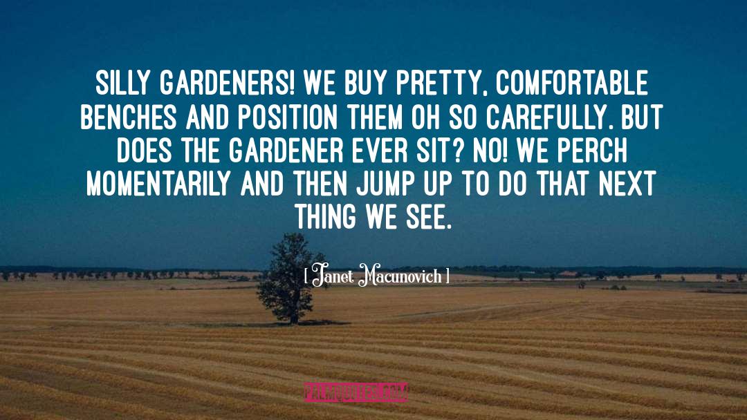 Gardeners quotes by Janet Macunovich