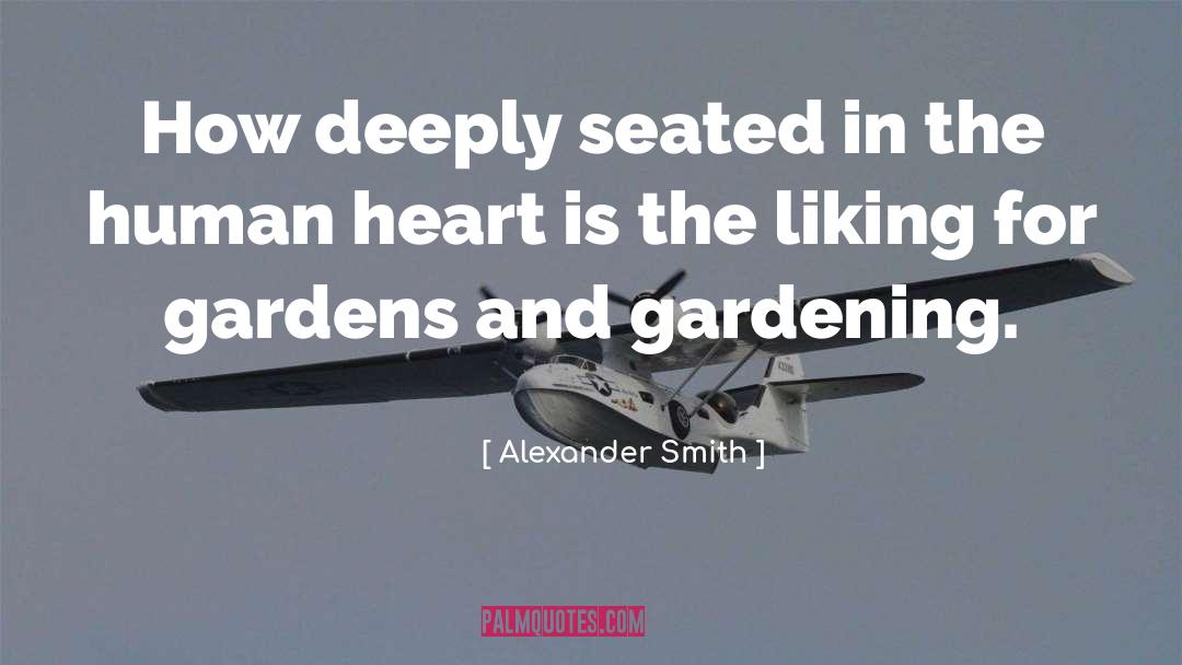 Gardening quotes by Alexander Smith