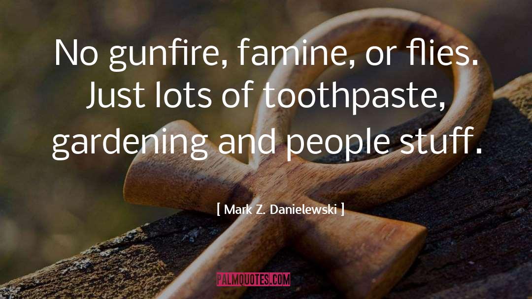 Gardening quotes by Mark Z. Danielewski