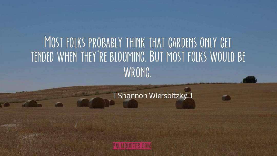 Gardening quotes by Shannon Wiersbitzky